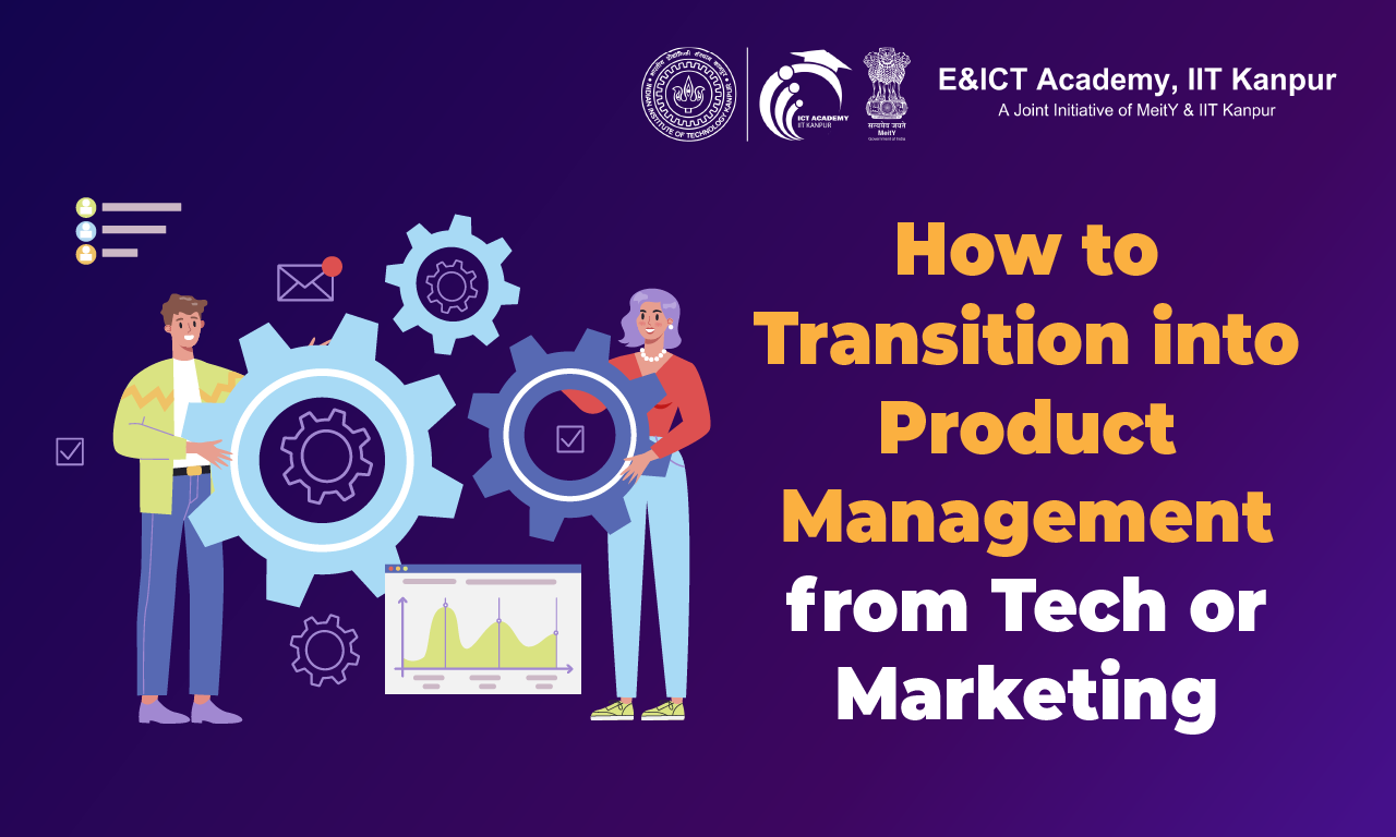 How to Transition into Product Management from Tech or Marketing